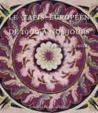 LE TAPIS EUROPÉEN DE 1900 À NOS JOURS