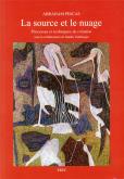 La source et le nuage. Processus et techniques de création.