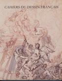 ANTOINE DIEU (1662 ? - 1727). CAHIERS DU DESSIN FRANÇAIS N° 20