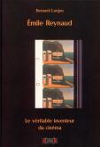 EMILE REYNAUD, VERITABLE INVENTEUR DU CINEMA