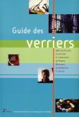 GUIDE DES VERRIERS - 460 SOUFFLEURS, SCULPTEURS ET VITRAILLISTES EN FRANCE, BELGIQUE, LUXEMBOURG ET