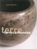 TERRES ENFUMEES - TRENTE CERAMISTES CONTEMPORAINS