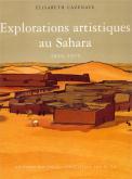 EXPLORATIONS ARTISTIQUES AU SAHARA - 1850-1975