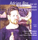 Adrien Bas 1884-1925. Une vie dédiée à la peinture.
