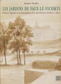 LES JARDINS DE VAUX-LE-VICOMTE. HISTOIRE, LÉGENDES ET MÉTAMORPHOSES D\