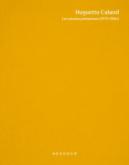 HUGUETTE CALAND. LES ANNEES PARISIENNES (1970-1986)