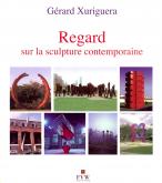 REGARD SUR LA SCULPTURE CONTEMPORAINE