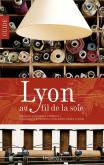 LYON AU FIL DE LA SOIE