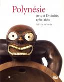 POLYNESIE. ARTS ET DIVINITES 1760-1860