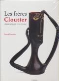 LES FRÈRES CLOUTIER. CÉRAMISTES ET SCULPTEURS