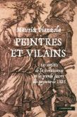 PEINTRES ET VILAINS - LES ARTISTES DE LA RENAISSANCE ET LA GRANDE GUERRE DES PAYSANS DE 1525