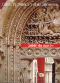GUIDE DU MUSEE DES MONUMENTS FRANCAIS A LA CITE DE L\