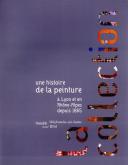 HISTOIRE DE LA PEINTURE À LYON ET EN RHÔNE-ALPES DEPUIS 1865