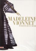 MADELEINE VIONNET, PURISTE DE LA MODE