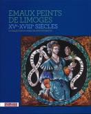 ÉMAUX PEINTS DE LIMOGES, XVE-XVIIIEME SIÈCLE