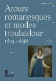 ATOURS ROMANESQUES ET MODES TROUBADOUR. (1804-1848)