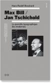 MAX BILL / JAN TSCHICHOLD. LA QUERELLE TYPOGRAPHIQUE DES MODERNES.