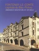 FONTENAY-LE-COMTE - CAPITALE DU BAS-POITOU