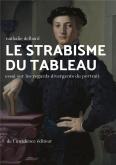 LE STRABISME DU TABLEAU. ESSAI SUR LES REGARDS DIVERGENTS DU PORTRAIT