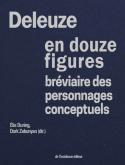 DELEUZE EN DOUZE FIGURES - BREVIAIRE DES PERSONNAGES CONCEPTUELS