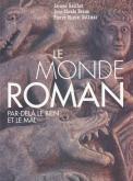 LE MONDE ROMAN PAR-DELA LE BIEN ET LE MAL - UNE ICONOGRAPHIE