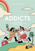 ADDICTS. COMPRENDRE LES NOUVELLES ADDICTIONS ET S\