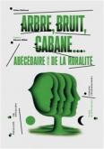 ARBRE BRUIT CABANE : ABECEDAIRE AFFECTUEUX DE LA RURALITE