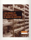 INALIENABILITE DES COLLECTIONS DE MUSEE EN QUESTION
