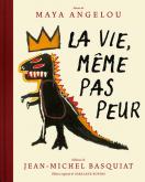 LA VIE, MEME PAS PEUR
