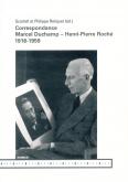 CORRESPONDANCE MARCEL DUCHAMP - HENRI-PIERRE ROCHE (1918-1959)