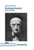 DUCHAMP TRAVERSÉ - ESSAIS 1975-2012