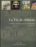 La vie de château. Châteaux et maisons bourgeoises du Haut-Beaujolais 1850-1914