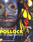 JACKSON POLLOCK ET LE CHAMANISME : EXPOSITION
