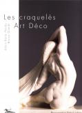 LES CRAQUELÉS ART DÉCO