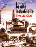La cite industrielle Rive-de-Gier - Mémoire d\