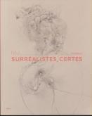 SURRÉALISTES, CERTES