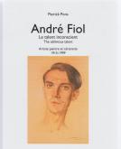 ANDRÉ FIOL. LE TALENT INCONSCIENT. THE OBLIVIOUS TALENT.  ARTISTE PEINTRE ET CÉRAMISTE 1915-1999.