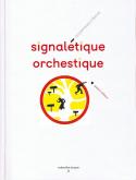 SIGNALÉTIQUE ORCHESTIQUE. OU PARCOURS À DANSER