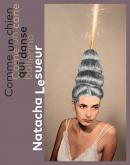NATACHA LESUEUR. COMME UN CHIEN QUI DANSE