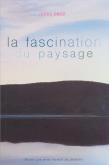 LA FASCINATION DU PAYSAGE