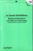 LE GRAND DECHIFFREUR - RICHARD HAMILTON SUR MARCEL DUCHAMP