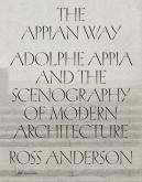THE APPIAN WAY. ADOLPHE APPIA AND THE SCENOGRAPHY OF MODERN ARCHITECTURE