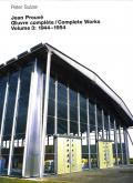 Jean Prouvé. Oeuvre complète / Complete works. Volume 3: 1944-1954.