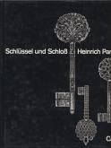 Schlüssel und Schloß. Schonheit, Form Und Technik Im Wandel Der Zeiten