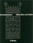 Schmiedeeisen: Gitter, Tore und Geländer.
