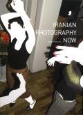 IRANIAN PHOTOGRAPHY NOW /ANGLAIS