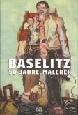 BASELITZ 50 JAHRE MALEREI /ALLEMAND