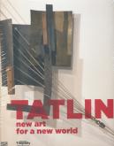 TATLIN - NEW ART FOR A NEW WORLD