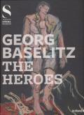 GEORG BASELITZ THE HEROES
