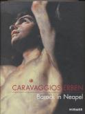 CARAVAGGIOS ERBEN. BAROCK IN NEAPEL